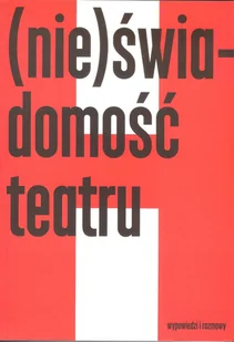 (Nie)świadomość teatru - Psychologia (Nie)świadomość teatru - Psychologia - miniaturka - grafika 1