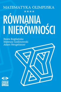 matematyka olimpijska. równania i nierówności - Lektury szkoły średnie - miniaturka - grafika 1