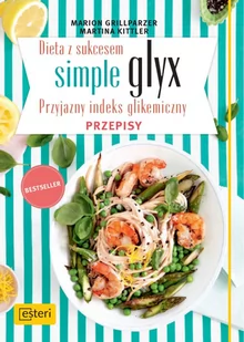 Esteri Dieta z sukcesem Simple glyx. Przepisy - MARION GRILLPARZER, Martina Kittler - Diety, zdrowe żywienie - miniaturka - grafika 1