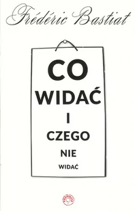 Prohibita Co widać i czego nie widać - Bastiat Frederic - Biznes - miniaturka - grafika 1