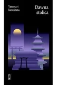 Proza - Dawna stolica - Yasunari Kawabata - miniaturka - grafika 1