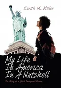 Przewodniki - My Life in America in a Nutshell: The Story of a Black by Eurith M Miller - miniaturka - grafika 1