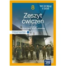 NOWA ERA Historia wczoraj i dziś zeszyt ćwiczeń dla klasy 8 szkoły podstawowej EDYCJA 2021-2023 - Katarzyna Panimasz, Iwona Janicka, Krzysztof Jurek - Podręczniki dla szkół podstawowych - miniaturka - grafika 1