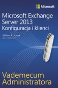 Bazy danych - Vademecum administratora Microsoft Exchange Server 2013 - Konfiguracja i klienci - WILLIAM STANEK - miniaturka - grafika 1