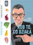 Zdrowie - poradniki - Rób to, co działa. Osiąganie normoglikemii w cukrzycy typu 1 - miniaturka - grafika 1