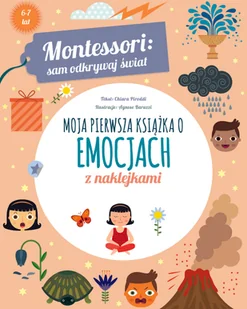 Montessori: sam odkrywaj świat. Moja pierwsza książka o emocjach - Książki edukacyjne - miniaturka - grafika 1