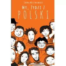 My, Żydzi z Polski - Irena Wiszniewska - Felietony i reportaże - miniaturka - grafika 1