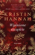 Literatura obyczajowa - Wyśnione szczęście - Kristin Hannah - książka - miniaturka - grafika 1