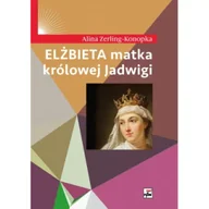 Biografie i autobiografie - Elżbieta matka królowej Jadwigi - miniaturka - grafika 1