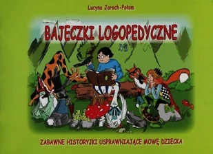 Harmonia Bajeczki logopedyczne. Zabawne historyjki usprawniające mowę dziecka - Lucyna Jaroch-Połom - Podręczniki dla szkół podstawowych - miniaturka - grafika 1