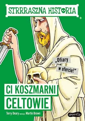 Ci koszmarni Celtowie Strrraszna historia |