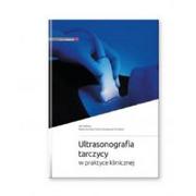 Książki medyczne - MEDYCYNA PRAKTYCZNA Ultrasonografia tarczycy w praktyce klinicznej Marek Ruchała, Ewelina Szczepanek-Parulska - miniaturka - grafika 1