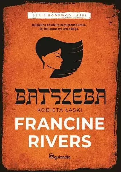 Batszeba Kobieta łaski cz.4 - Francine Rivers - powieść biblijna