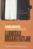 Zarządzanie - Funkcjonalne i dysfunkcjonalne zjawiska organizacyjne - miniaturka - grafika 1
