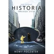 Zysk i S-ka Historia Twojego Życia - Ted Chiang