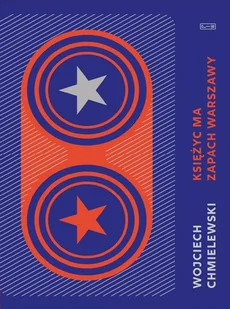 Księżyc ma zapach Warszawy - Wojciech Chmielewski - książka - Klasyka - miniaturka - grafika 1