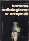 Książki medyczne - Badania radiologiczne w ortopedii - miniaturka - grafika 1