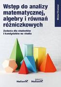 Nauka - Wstęp do analizy matematycznej, algebry i równań różniczkowych. zadania dla studentów i kandydatów na studia - miniaturka - grafika 1