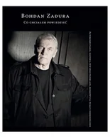 Klasyka - Co chciałem powiedzieć - Bohdan Zadura - książka - miniaturka - grafika 1