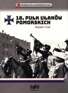 Historia Polski - 18 Pułk Ułanów Pomorskich Wojciech Turek - miniaturka - grafika 1