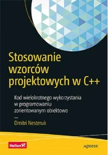 Stosowanie wzorców projektowych w C++. Kod wielokrotnego wykorzystania w programowaniu zorientowanym obiektowo - Książki o programowaniu - miniaturka - grafika 3