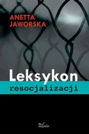 Encyklopedie i leksykony - Leksykon resocjalizacji Anetta Jaworska - miniaturka - grafika 1