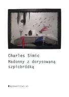 Poezja - Madonny z dorysowaną szpicbróbką - Charles Simic - miniaturka - grafika 1