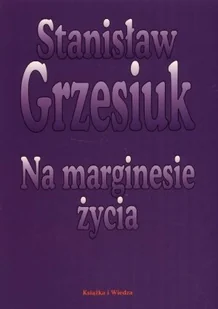 Na marginesie życia - Biografie i autobiografie - miniaturka - grafika 1