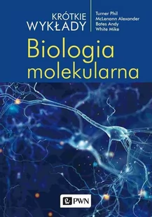 Wydawnictwo Naukowe PWN Krótkie wykłady. Biologia molekularna - Nauki przyrodnicze - miniaturka - grafika 1