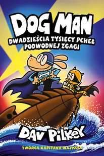 Dwadzieścia tysięcy pcheł podwodnej zgagi. Dogman. Tom 11 - Komiksy dla dzieci - miniaturka - grafika 1