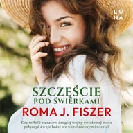 Audiobooki - romanse - Szczęście pod świerkami Roma J. Fiszer - miniaturka - grafika 1