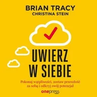 Audiobooki - poradniki - Uwierz w siebie i działaj. Pokonaj wątpliwości, zostaw przeszłość za sobą i odkryj swój potencjał - miniaturka - grafika 1