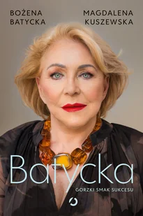 Batycka. Gorzki smak sukcesu - Biografie i autobiografie - miniaturka - grafika 1