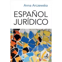 Arczewska Anna Espaol jurídico. Prawniczy język hiszpański - Słowniki języków obcych - miniaturka - grafika 1