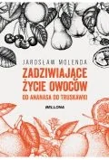 Zadziwiające życie owoców. Od ananasa do truskawki - Felietony i reportaże - miniaturka - grafika 3