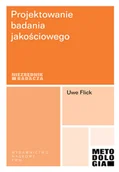 Filozofia i socjologia - Wydawnictwo Naukowe PWN Uwe Flick Projektowanie badania jakościowego - miniaturka - grafika 1