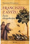 Religia i religioznawstwo - Franciszek z Asyżu. Życie niespokojne - miniaturka - grafika 1