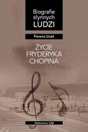Biografie i autobiografie - Życie Fryderyka Chopina - Liszt Ferenc - książka - miniaturka - grafika 1