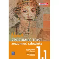 Podręczniki dla liceum - Nowe. Zrozumieć tekst &#8211; zrozumieć człowieka. Starożytność &#8211; średniowiecze. Podręcznik do języka polskiego dla liceum i technikum. Zakres podstawowy i rozszerzony. Klasa 1. Część 1 - miniaturka - grafika 1