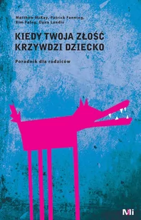 Kiedy twoja złość krzywdzi dziecko. Poradnik dla rodziców - Audiobooki - literatura popularnonaukowa - miniaturka - grafika 1