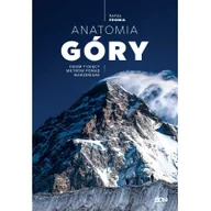 Przewodniki - Anatomia Góry. Osiem tysięcy metrów ponad marzeniami - miniaturka - grafika 1