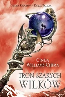 Galeria Książki Tron Szarych Wilków. Siedem Królestw. Księga trzecia - Cinda Williams Chima - Fantasy Galeria Książki Tron Szarych Wilków. Siedem Królestw. Księga trzecia - Cinda Williams Chima - Fantasy - miniaturka - grafika 1