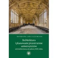 Książki o kulturze i sztuce - Wydawnictwo Uniwersytetu Warszawskiego Architektura i planowanie przestrzenne uniwersytetów od średniowiecza do połowy XIX wieku - miniaturka - grafika 1