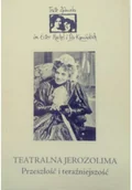 Felietony i reportaże - Teatralna Jerozolima Przeszłość i teraźniejszość - miniaturka - grafika 1