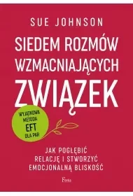 Siedem rozmów wzmacniających związek. Jak pogłębić relację i stworzyć emocjonalną bliskość. - Poradniki hobbystyczne - miniaturka - grafika 1