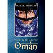 Książki podróżnicze - Bernardinum W cieniu minaretów. Oman - Marek Pindral - miniaturka - grafika 1