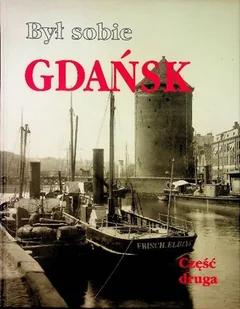 Był sobie Gdańsk Część 2 - Książki o kulturze i sztuce - miniaturka - grafika 1