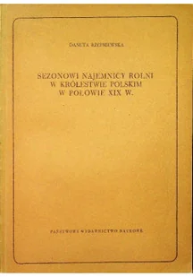 Sezonowi najemnicy rolni w królestwie polskim w połowie XIX w - Historia Polski - miniaturka - grafika 1