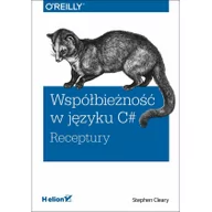 Książki o programowaniu - Współbieżność w języku C#. Receptury - miniaturka - grafika 1