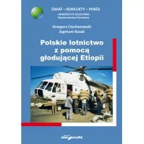 Ciechanowski Grzegorz, Kozak Zygmunt Polskie lotnictwo z pomocą głodującej Etiopii